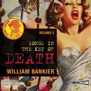 Songs in the Key of Death, Dime Crime. Vol. 2, William Bankier
