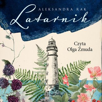 Szept anioła. Tom 1. Latarnik audiobook, Aleksandra Rak