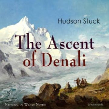 The Ascent of Denali audiobook, Hudson Stuck