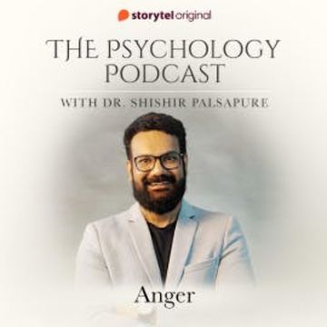 The Psychology Podcast S01E02 - Anger audiobook, Dr. Shishir Palsapure
