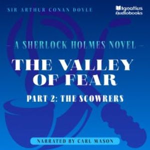 The Valley of Fear (Part 2: The Scowrers), Sir Arthur Conan Doyle