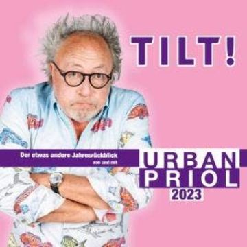 TILT! 2023 - Der etwas andere Jahresrückblick von und mit Urban Priol audiobook, Urban Priol