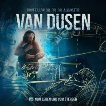Van Dusen, Folge 14: Vom Leben und vom Sterben audiobook, Marc Freund