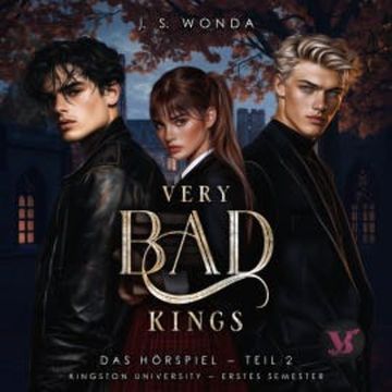 Very Bad Kings (Kingston University, 1. Semester, Teil 2) – Das Hörspiel audiobook, J. S. Wonda