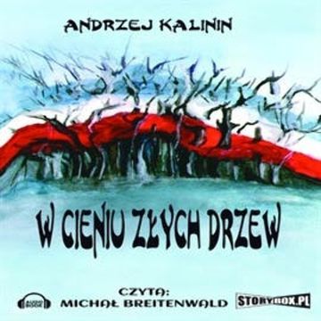 W cieniu złych drzew audiobook, Andrzej Kalinin