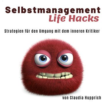 Wusel Life Hacks - Strategien für den Umgang mit dem inneren Kritiker (Ungekürzt) audiobook, Claudia Hupprich