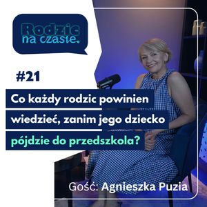#21 Co musisz wiedzieć, zanim Twoje dziecko pójdzie do przedszkola?, Sylwia Wilczyńska