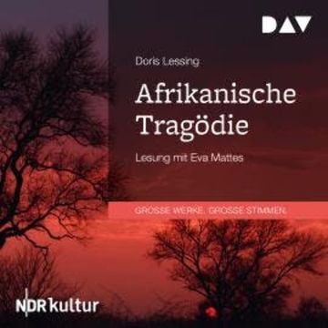 Afrikanische Tragödie (Gekürzt) audiobook, Doris Lessing