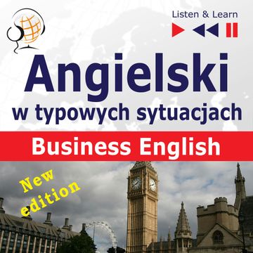 Angielski w typowych sytuacjach. Business English – New Edition, Dorota Guzik, Joanna Bruska