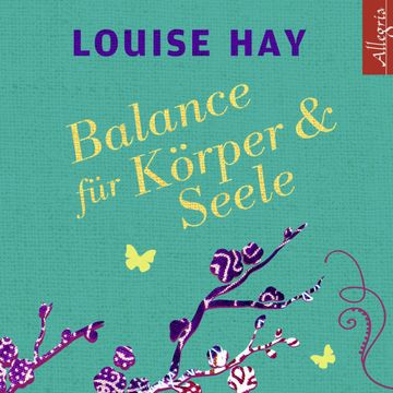 Balance für Körper und Seele, Louise Hay