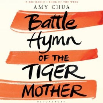 Battle Hymn of the Tiger Mother audiobook, Amy Chua
