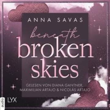 Beneath Broken Skies - London is Lonely-Reihe, Teil 1 (Ungekürzt) audiobook, Anna Savas