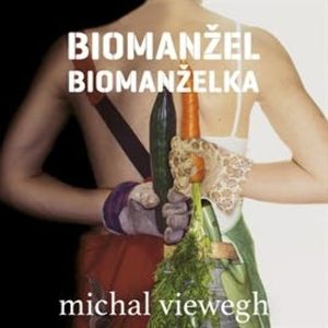 Biomanželka + Biomanžel, Michal Viewegh