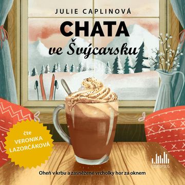 Chata ve Švýcarsku audiobook, Julie Caplinová
