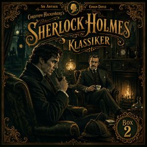 Christoph Hackenbergs Sherlock Holmes Klassiker-Box 2, Sir Arthur Conan Doyle