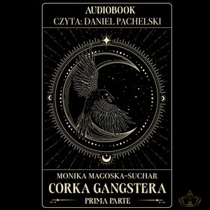 Córka gangstera. Prima parte, Monika Magoska-Suchar