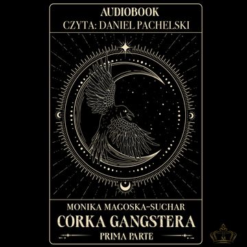 Córka gangstera. Prima parte, Monika Magoska-Suchar