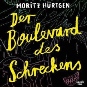 Der Boulevard des Schreckens (Ungekürzt), Moritz Hürtgen