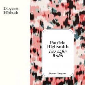 Der süße Wahn, Patricia Highsmith