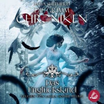 Die Grimm-Chroniken 23 – Das Unglückskind audiobook, Maya Shepherd