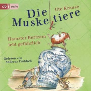 Die Muskeltiere - Hamster Bertram lebt gefährlich audiobook, Ute Krause