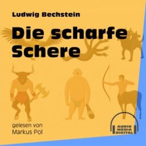 Die scharfe Schere, Ludwig Bechstein