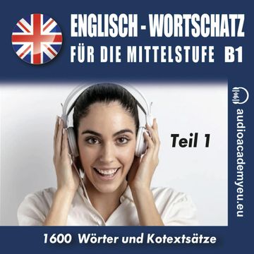Englisch – Wortschatz für die Mittelstufe  B1 Teil 01 audiobook, Jeff Short