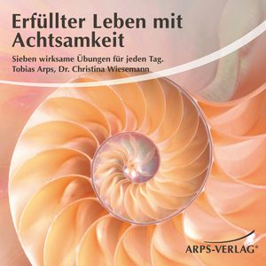 Erfüllter Leben mit Achtsamkeit, Tobias Arps