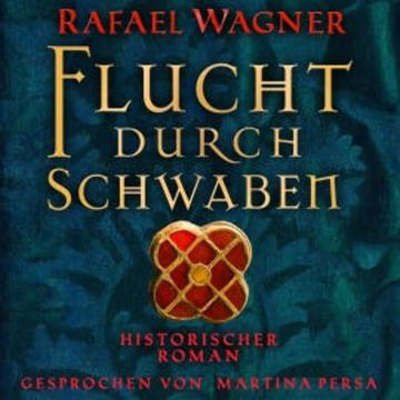 Flucht durch Schwaben audiobook, Rafael Wagner