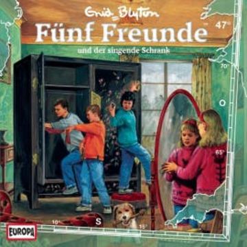 Folge 47: Fünf Freunde und der singende Schrank audiobook, Enid Blyton