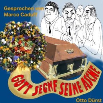 Gott segne seine Asche audiobook, Otto Dürst