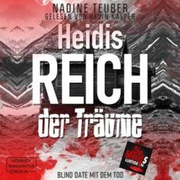 Heidis Reich der Träume - Blind Date mit dem Tod, Band 5 (ungekürzt) audiobook, Nadine Teuber