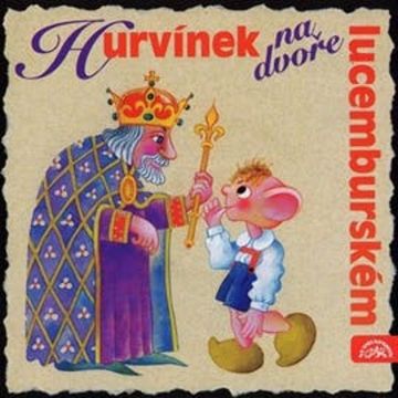 Hurvínek na dvoře lucemburském audiobook, Helena Štáchová, Pavel Cmíral