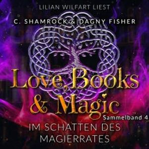 Im Schatten des Magierrates: Love, Books & Magic - Sammelband 4 (Sammelbände Love, Books & Magic), C. Shamrock