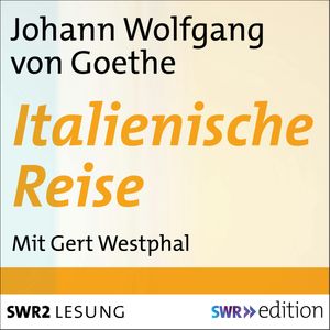 Italienische Reise, Johann Wolfgang von Goethe