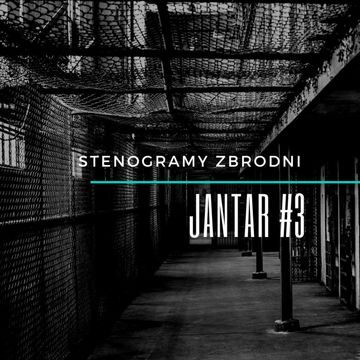 JANTAR #3 - kryminał, podcast, słuchowisko, antykryminał audiobook, Piotr Wielg