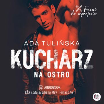 Kucharz. Na ostro. Faceci do wynajęcia. Tom 3 audiobook, Ada Tulińska
