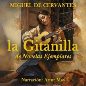 La Gitanilla, Miguel de Cervantes