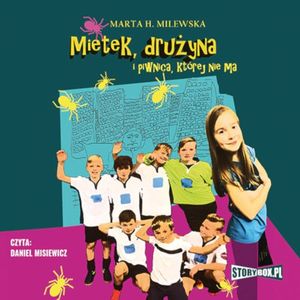 Mietek, drużyna i piwnica, której nie ma, Marta H. Milewska