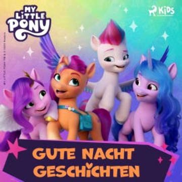 My Little Pony – Gute Nacht Geschichten audiobook, My Little Pony
