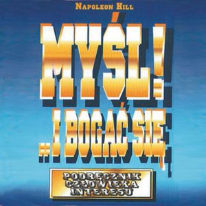 Myśl... i bogać się, Napoleon Hill