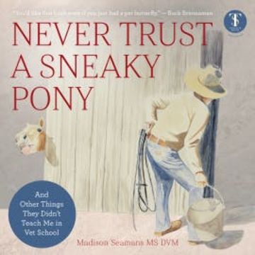 Never Trust a Sneaky Pony audiobook, Madison Seamans MS DVM