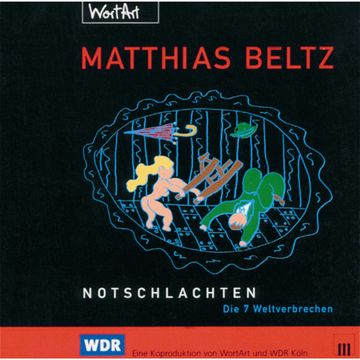 Notschlachten (Die 7 Weltverbrechen) audiobook, Matthias Beltz