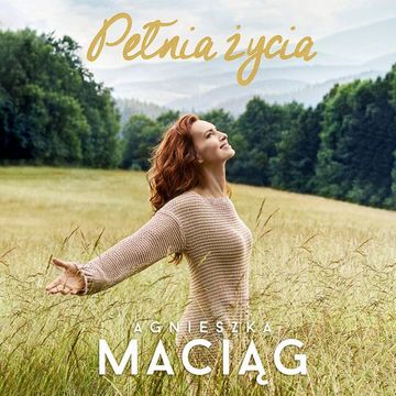 Pełnia życia audiobook, Agnieszka Maciąg
