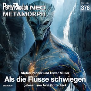Perry Rhodan Neo 376: Als die Flüsse schwiegen, Stefan Pannor