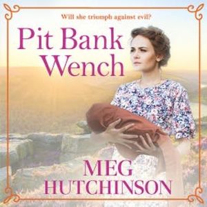 Pit Bank Wench, Meg Hutchinson