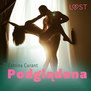 Podglądana – opowiadanie erotyczne, Catrina Curant