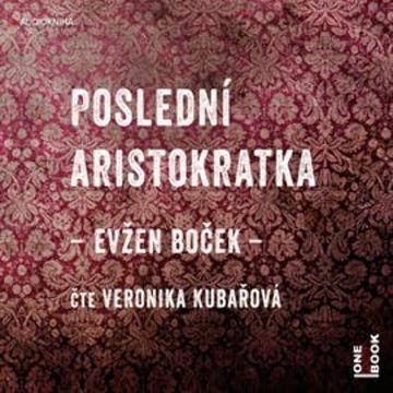 Poslední aristokratka audiobook, Evžen Boček