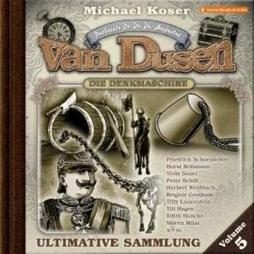 Professor van Dusen, Ultimative Sammlung Volume 5 (ungekürzt) audiobook, Michael Koser