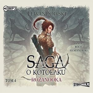 Saga o kotołaku. Tom 4. Różanooka, Konrad T. Lewandowski